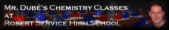 Mr. Dub�'s Chemistry Classes at Robert Service High School